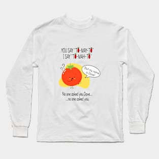 Tomayto Tomahto Long Sleeve T-Shirt